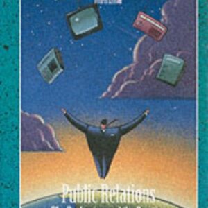 Public Relations The Profession And The Practice