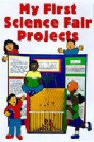 The First Timers Guide To Science Fair Projects