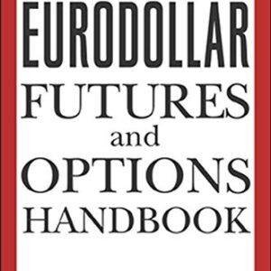 The Eurodollar Futures And Options Handbook