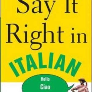 Say It Right In Italian
