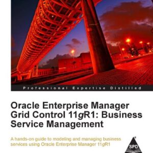Oracle Enterprise Manager Grid Control 11gr1; Business Service Management