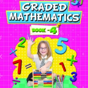 Graded Mathematics Part 4