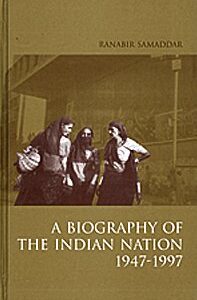 A Biography Of The Indian Of Nation 1947 1997