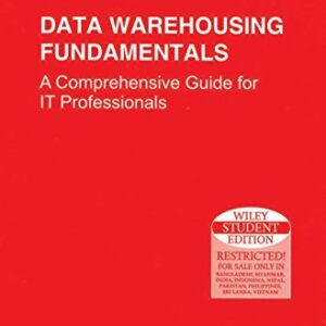 Data Warehousing Fundamentals A Comprehensive Guide For It Professionals