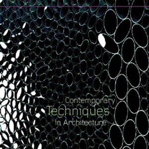 Contemporary Techniques In Architecture