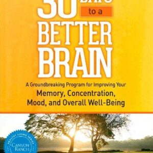 Canyon Ranch 30 Days to a Better Brain