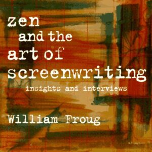 Zen And The Art Of Screenwriting