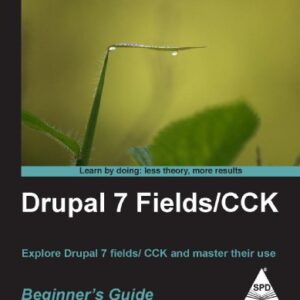 Drupal 7 Fields/cck Beginners Guide