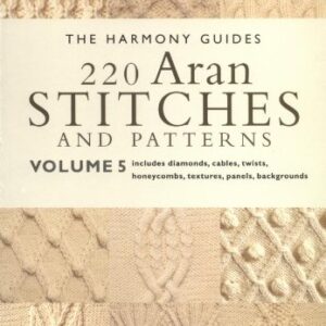 The Harmony Guides 220 Aran Stit Ches And Patter