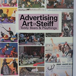 Advertising Art Of Steiff Teddy Bears & Playthings