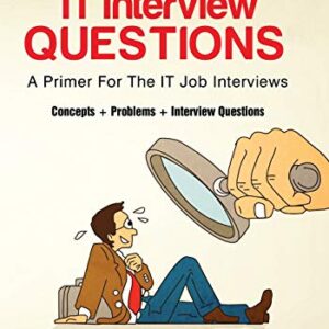 IT INTERVIEW QUESTIONS A PRIMER FOR THE IT