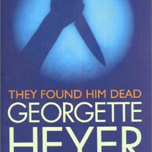 They Found Him Dead Georgette Heyer