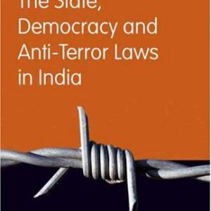 The State Democracy And Anti Terror Laws In India