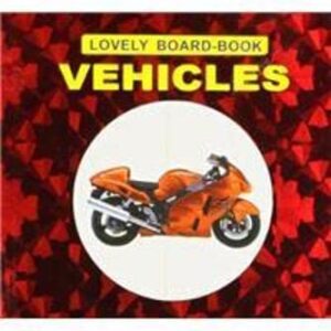 Lovely Board Books Vehicles