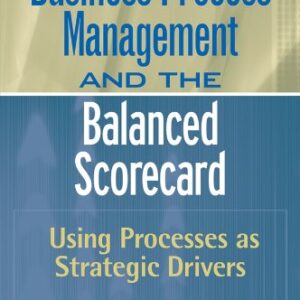 Business Process Management And The Balanced Scorecard