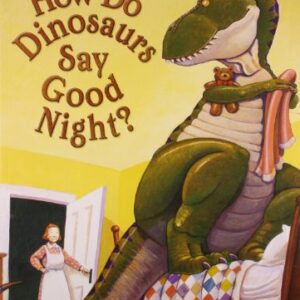 Bcs How Do Dinosaurs Say Good Night