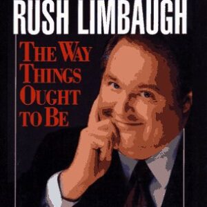 Rush Limbaugh The Way Things Ought To Be