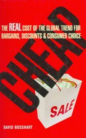 Cheap The Real Cost Of The Global Trend For Bargains Discounts & Consumer Choice