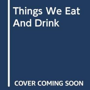 Look And Learn About Things We Eat And Drink