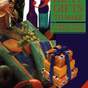 Great Gifts To Make & Great Ways To Wrap Them