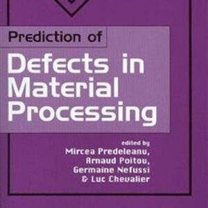 Prediction Of Defects In Material Processing