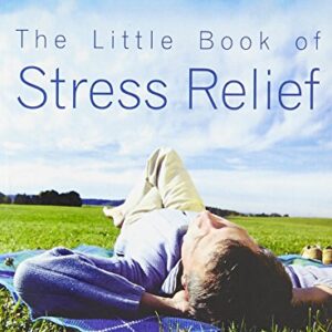 The Little Book Of Stress Relief