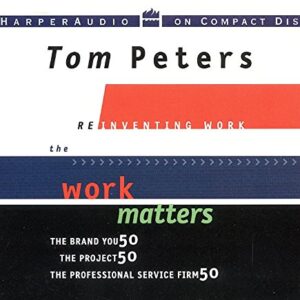 Tom Peters The Work Matters