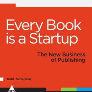 Every Book Is A Startup The New Business Of Publishing