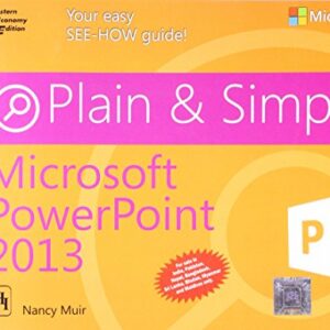 MICROSOFT POWER POINT 2013 PLAIN AND SIMPLE