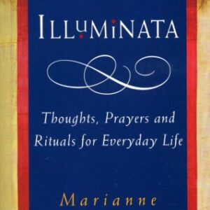 Illuminata Thoughts Prayers And Rituals For Everyday Life