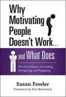 WHY MOTIVATING PEOPLE DOESNT WORK