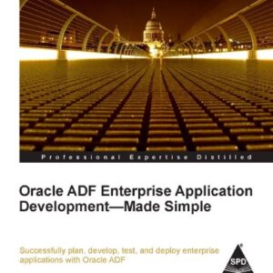 Oracle Adf Enterprise Application Development-made Simple