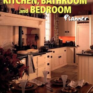 The Complete Kitchen Bathroom And Bedroom Planner