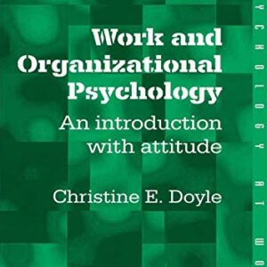 Work And Organizational Psychology An Introductio N With Attitude