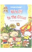 Were Off To The Circus