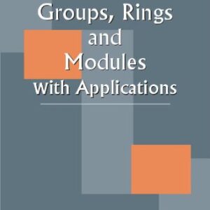 Groups Rings And Modules With Applications