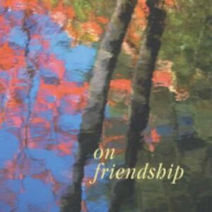 Reflections On Friendship