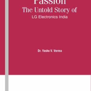 Passion: The Untold Story Of Lg Electronics India