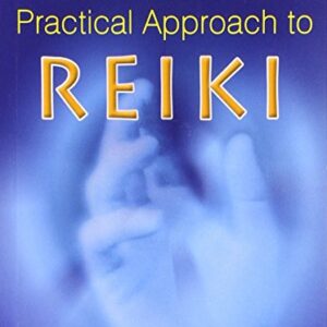 All You Wanted To Know About Practical Approach To Reiki
