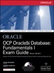 Oracle Ocp Oracle9i Database Fundamentals I Exam Guide (exam 1z0-031)