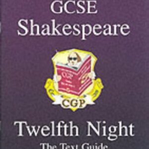 Gcse Shakespeare Twelfth Night The Text Guide