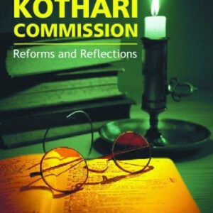 Forty Years Of Kothari Commission Reform And Reflections