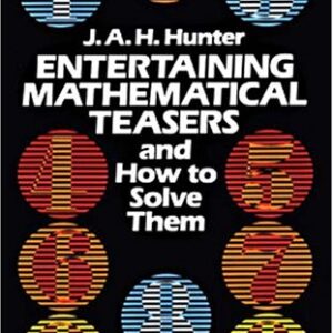 Entertaining Mathematical Teasers And How To Solve Them