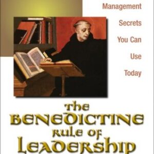 The Benedictine Rule Of Leadership
