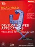 Mcad/mcsd Microsoft Developing Web Applications With Microsoft Visual Basic.net And Visual C#. Ne