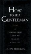 How To Be A Gentleman