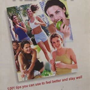 Do It Yourself Health 1001 Tips You Can Use To Feel Better And Stay Well