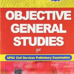 Objective General Studies For Upsc Civil Services Preliminary Examination