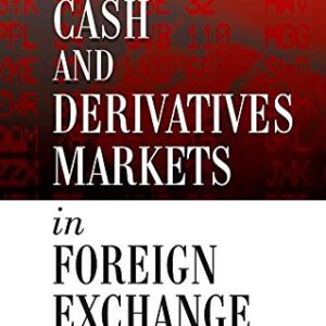 Cash And Derivatives Markets In Foreign Exchange