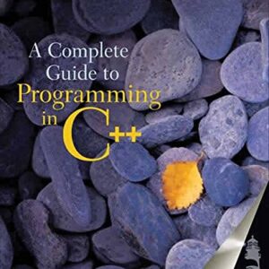 A Complete Guide To Programming In C++